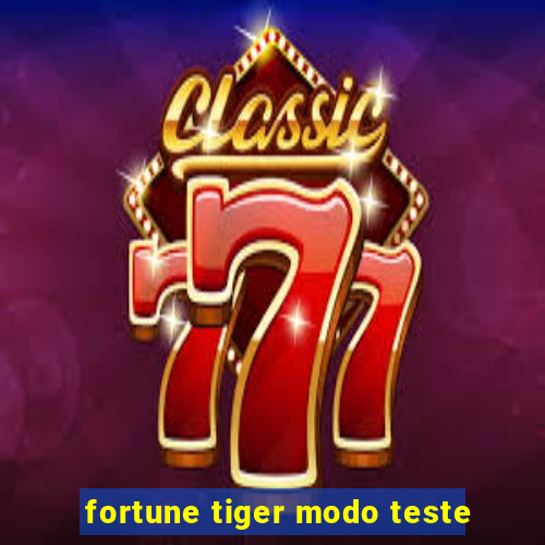 fortune tiger modo teste